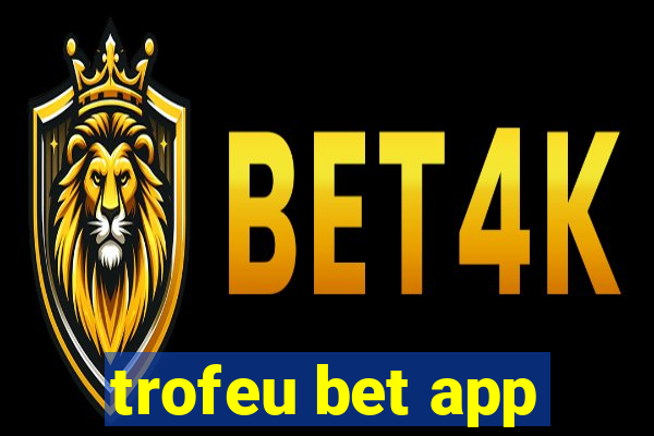 trofeu bet app